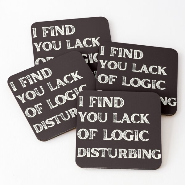 Item preview, I Find You Lack Of Logic Disturbing designed and sold by AngelArtss.