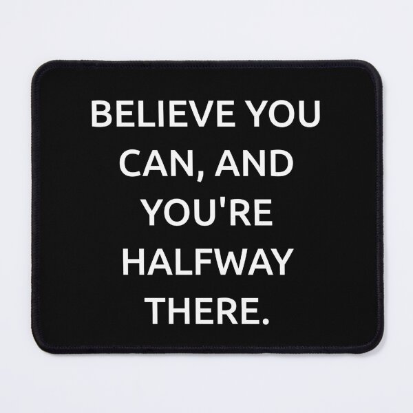 Item preview, Believe you can, and you're halfway there. designed and sold by IMCDT.