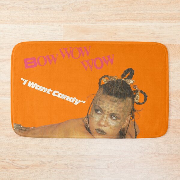 Item preview, Bow Wow Wow: I Want Candy designed and sold by brianhillDESIGN.