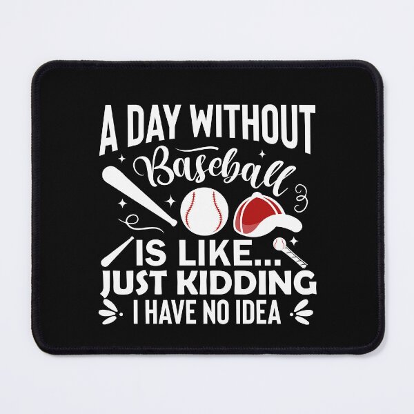 Item preview, A Day Without Basketball Is Like Just Kidding I Have No Idea designed and sold by BorczVisuals.