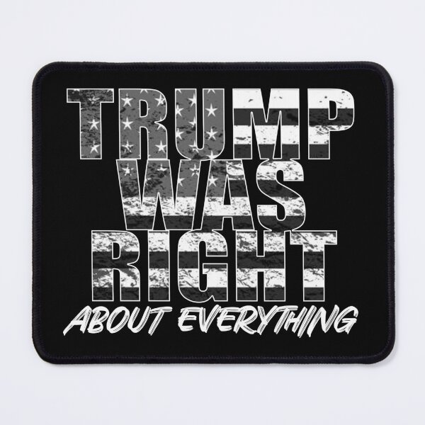 Item preview, Trump Was Right About Everything designed and sold by GreenGuyTees.