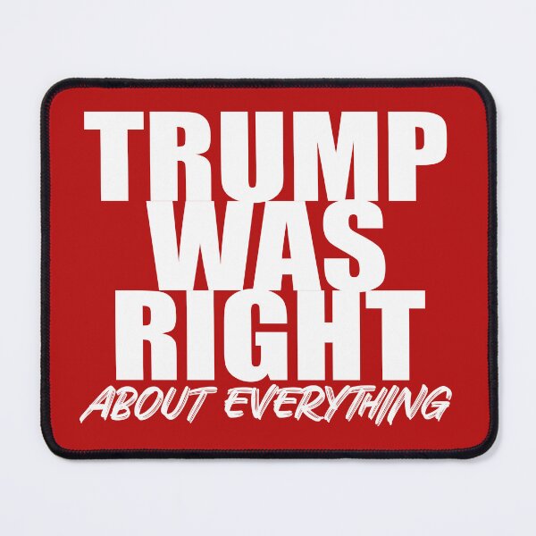 Item preview, Trump Was Right About Everything designed and sold by GreenGuyTees.