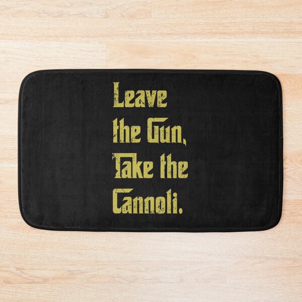 Item preview, Take The Gun, Leave The Cannoli designed and sold by DMBCreative.