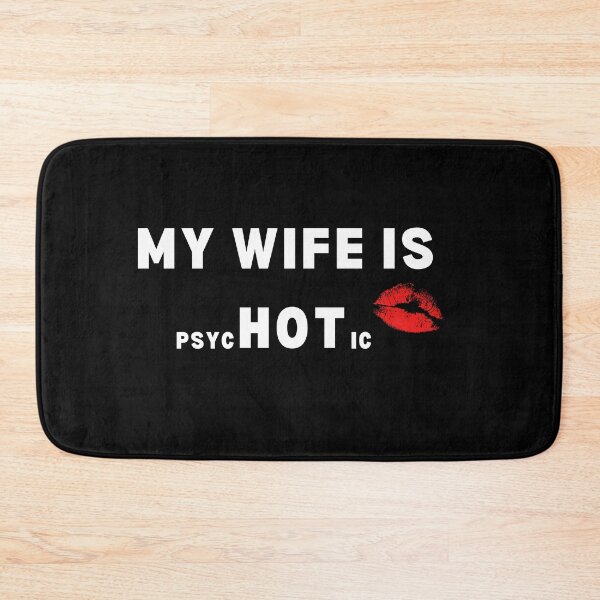 Item preview, My Wife is Psychotic Humor Sarcasm Funny  designed and sold by NaaEchDesign ⭐⭐⭐⭐⭐.