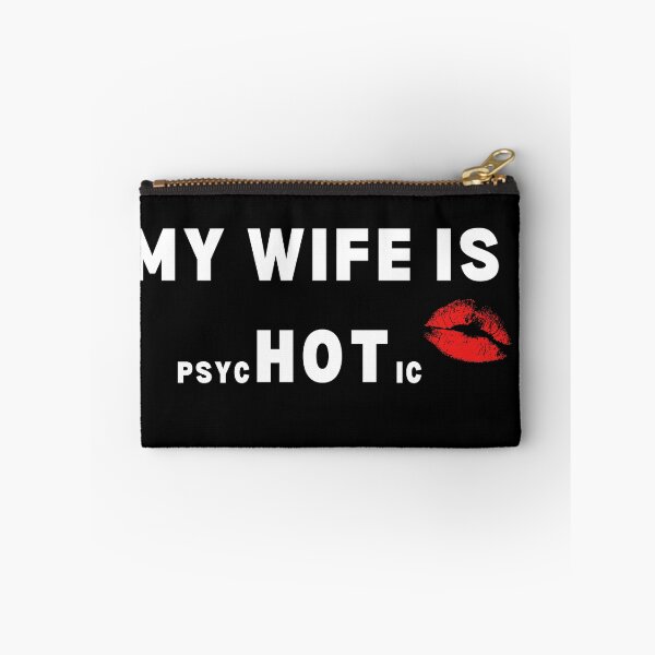 Item preview, My Wife is Psychotic Humor Sarcasm Funny  designed and sold by NaaEchDesign ⭐⭐⭐⭐⭐.