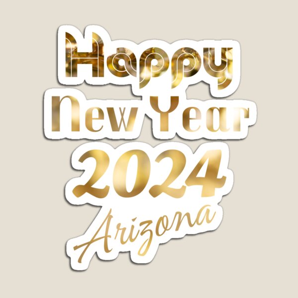 Item preview, Happy New Year 2024 Arizona designed and sold by MtValleyDesign.