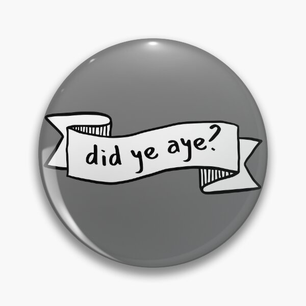 Item preview, did ye aye?  did you? scottish slang designed and sold by Alyn8.