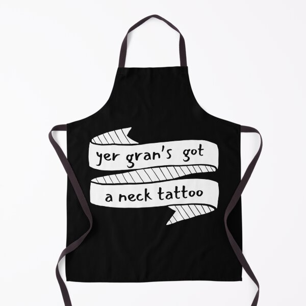 Item preview, yer gran's got a neck tattoo scottish insult designed and sold by Alyn8.
