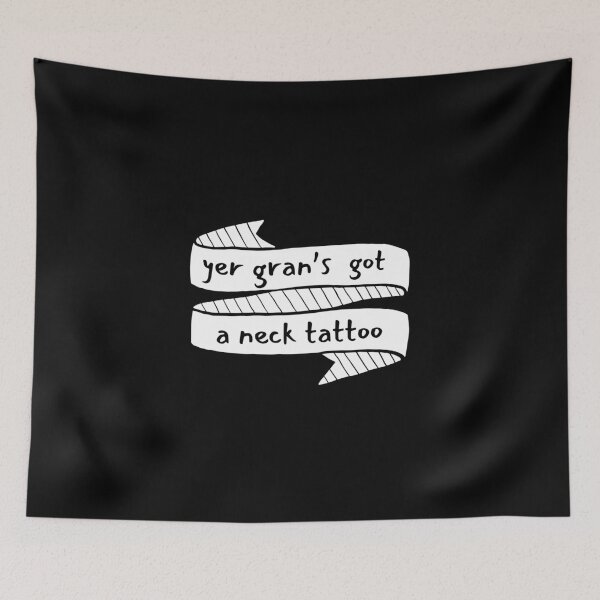 Item preview, yer gran's got a neck tattoo scottish insult  designed and sold by Alyn8.