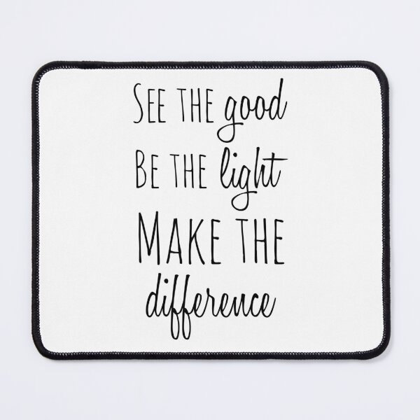 Item preview, See the good, be the light, make the difference, inspirational designed and sold by noelle20.