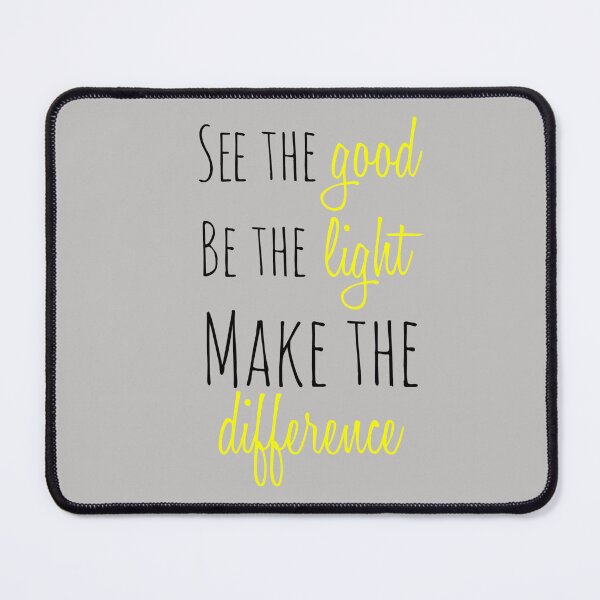 Item preview, See the good, be the light, make the difference, inspirational designed and sold by noelle20.