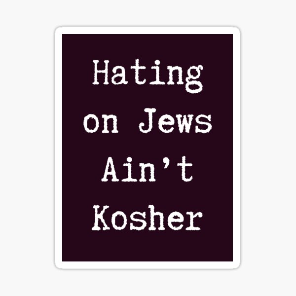Item preview, Hating on Jews Ain't Kosher designed and sold by SPARKSLIFE.