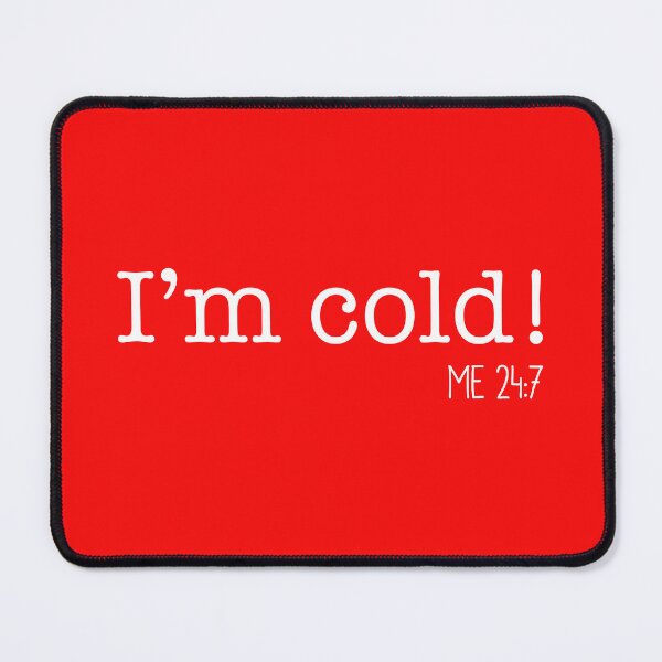 Item preview, I'm Cold 24:7 designed and sold by DMBCreative.
