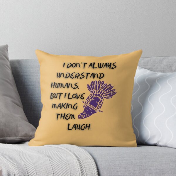 Item preview, I DON'T ALWAYS UNDERSTAND HUMANS, BUT I LOVE MAKING THEM LAUGH. designed and sold by Meandmyshop.