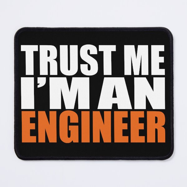Item preview, TRUST ME I'M AN ENGINEER (white and orange lettering) designed and sold by LuisAl1600.