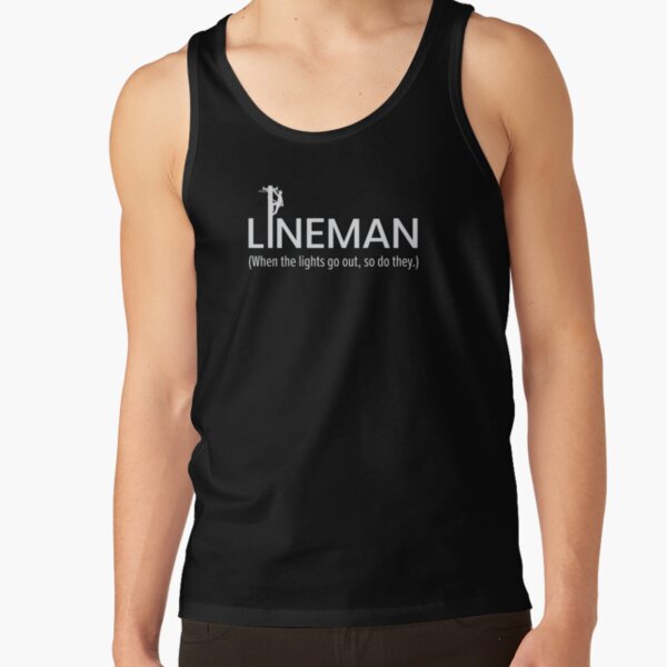 Lineman - When the lights go out, so do they Tank Top