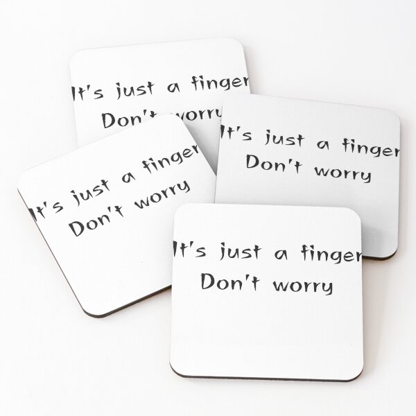 Item preview, It's just a finger Don't worry designed and sold by Jessica  art.