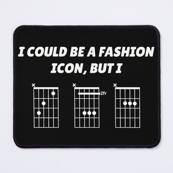 Item preview, I Could Be A Fashion Icon, But I CBA (guitar chords) designed and sold by guvnaguitars.