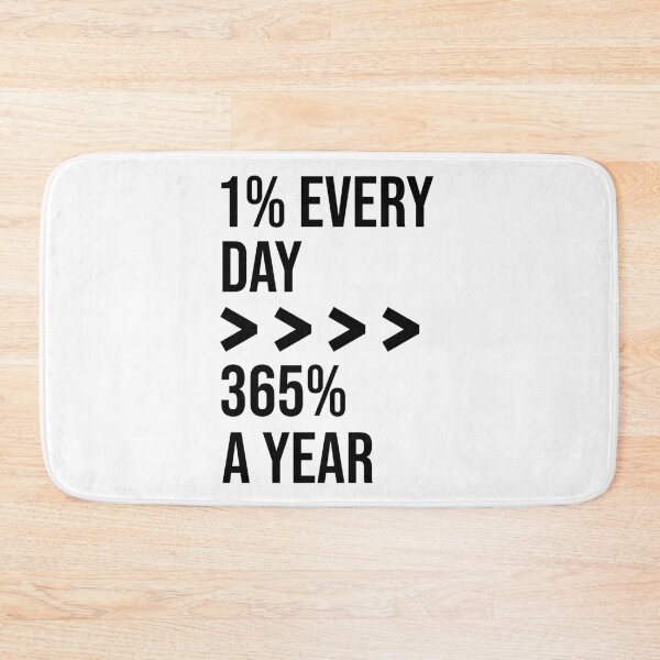 Item preview, one percent every day greater than 365 % a year small changes atomic mindset quote designed and sold by ArtisanTeeShop.