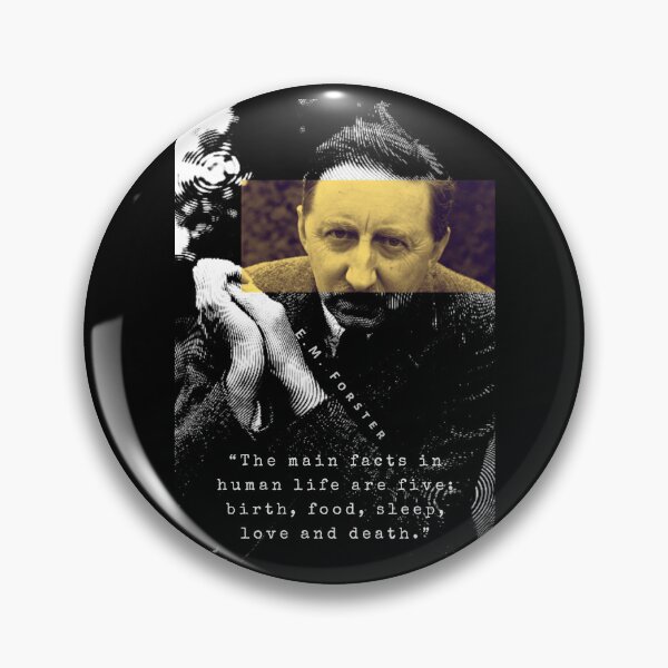Item preview, E.M. Forster portrait and quote: The main facts in human life are five: birth, food, sleep, love and death. designed and sold by artbleed.
