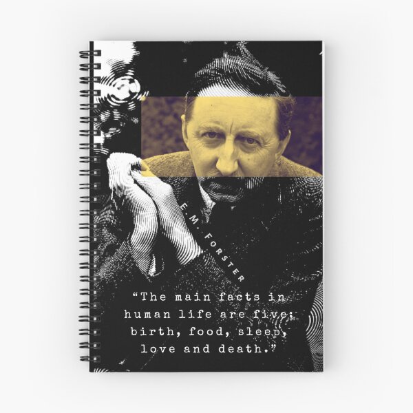 Item preview, E.M. Forster portrait and quote: The main facts in human life are five: birth, food, sleep, love and death. designed and sold by artbleed.