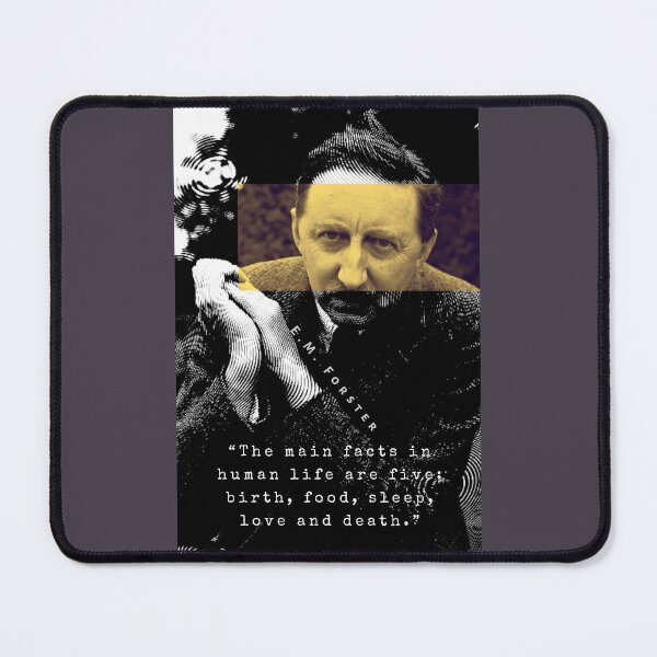 Item preview, E.M. Forster portrait and quote: The main facts in human life are five: birth, food, sleep, love and death. designed and sold by artbleed.