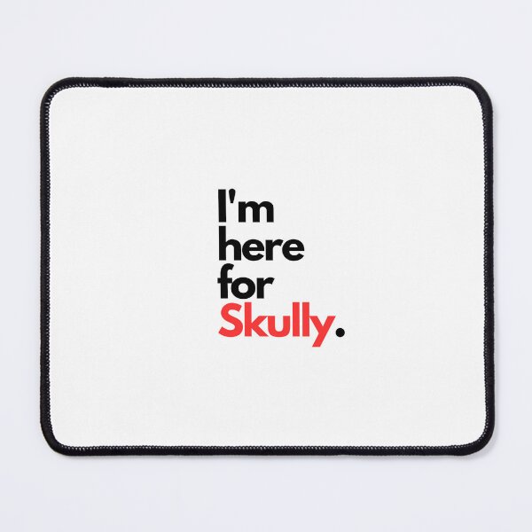 Item preview, I’m here for Skully. designed and sold by elvisgirl2000.