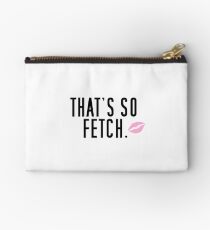 That's So Fetch. Studio Pouch