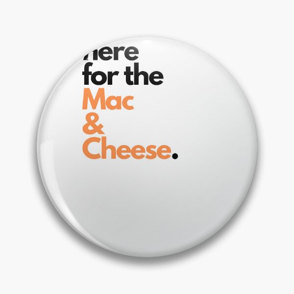 Item preview, I’m here for the Mac & Cheese. designed and sold by elvisgirl2000.