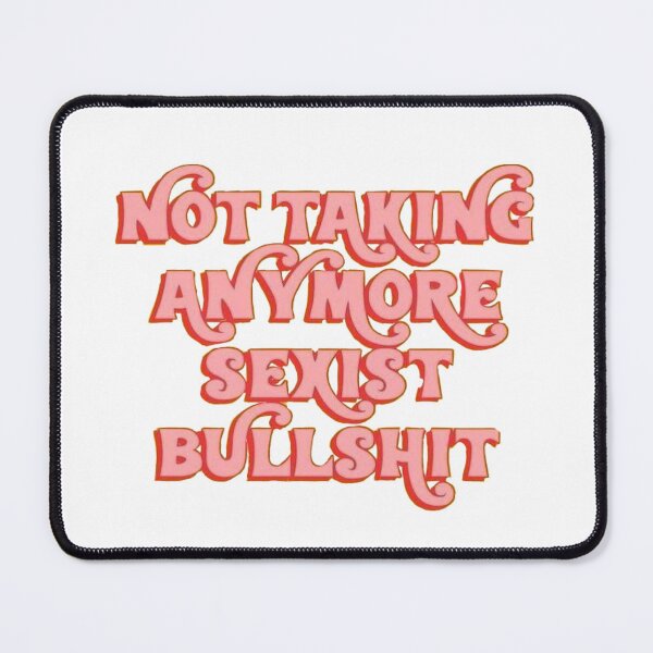 Item preview, Sexist Bullsh!t designed and sold by skyestudios18.