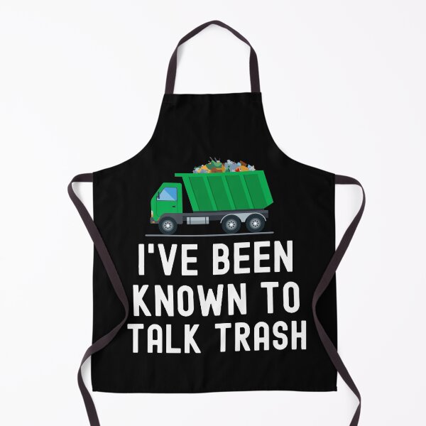 Item preview, I've Been Known To Talk Trash - Garbage Collector designed and sold by HappyDelights.