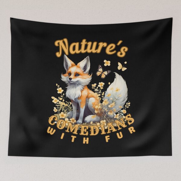 Item preview, Nature's Comedians With Fur. fox saying designed and sold by FoxVibes.