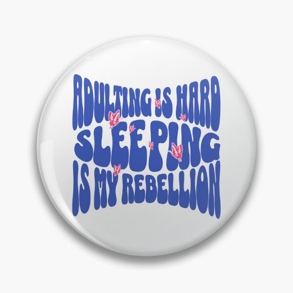 Item preview, Adulting is hard sleeping is my rebellion professional sleeper butterflies dream hobby designed and sold by ArtisanTeeShop.