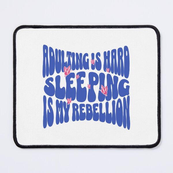 Item preview, Adulting is hard sleeping is my rebellion professional sleeper butterflies dream hobby designed and sold by ArtisanTeeShop.