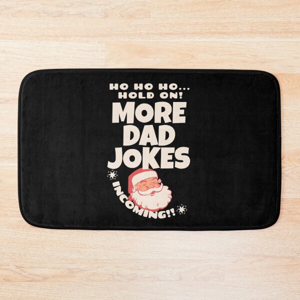 Item preview, Ho Ho hold on more dad jokes incoming Santa christmas cheer father dad funny quote designed and sold by ArtisanTeeShop.