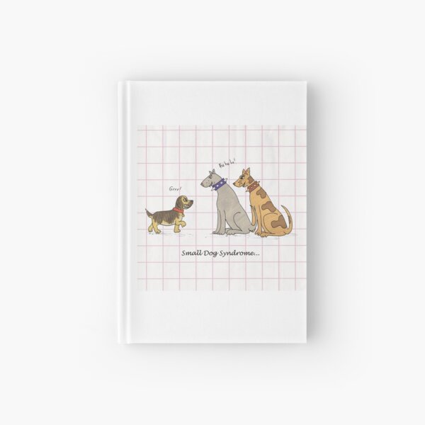 Small Dog Syndrome Hardcover Journal