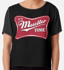 Es ist Mueller Time Verräter Chiffontop