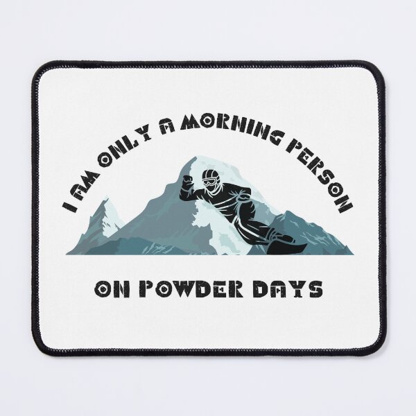 Item preview, I AM ONLY A MORNING PERSON ON POWDER DAYS designed and sold by zaliasdesigns.