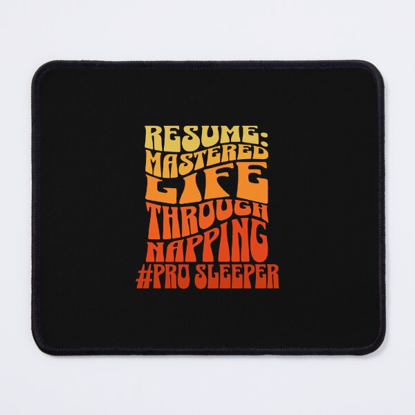 Item preview, Resume : mastered life through napping professional sleeper witty sarcastic quote designed and sold by ArtisanTeeShop.