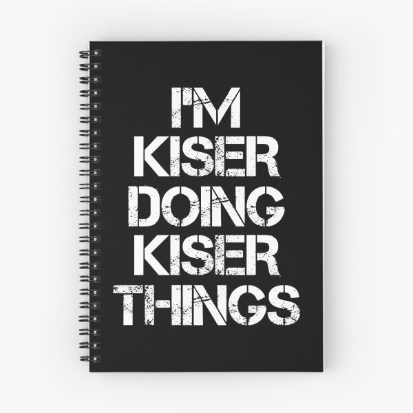 Item preview, Kiser Name - Kiser Doing Kiser Things designed and sold by LindenAverhart3.