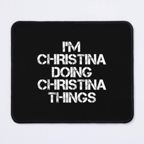 Item preview, Christina Name - Christina Doing Christina Things designed and sold by LindenAverhart3.