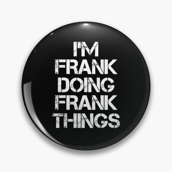 Item preview, Frank Name - Frank Doing Frank Things designed and sold by LindenAverhart3.