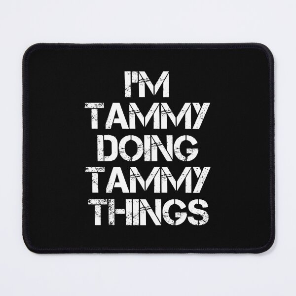 Item preview, Tammy Name - Tammy Doing Tammy Things designed and sold by LindenAverhart3.