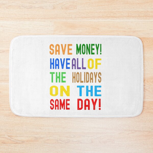 Item preview, Save Money! Have all of the holidays on the same day! designed and sold by TJHstudio.
