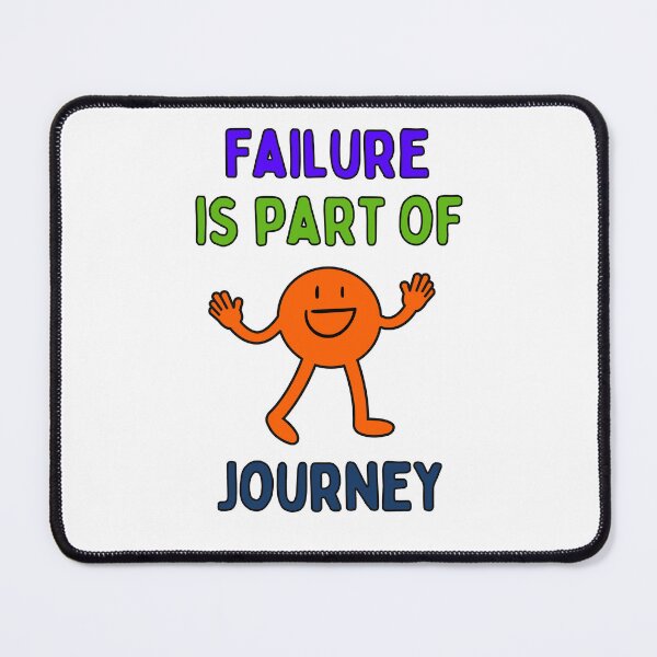 Item preview, Failure is a part of Journey designed and sold by HenryClinton.