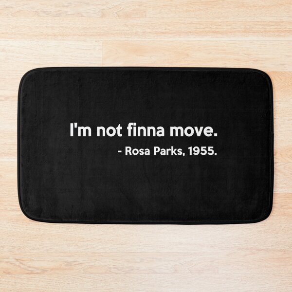 Item preview, I'm not finna move | Rosa Parks | 1955 | Civil Rights | Black History Month designed and sold by JohnSit.