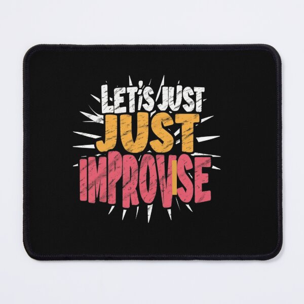 Item preview, Let's just improvise  designed and sold by ChromaticBlend.