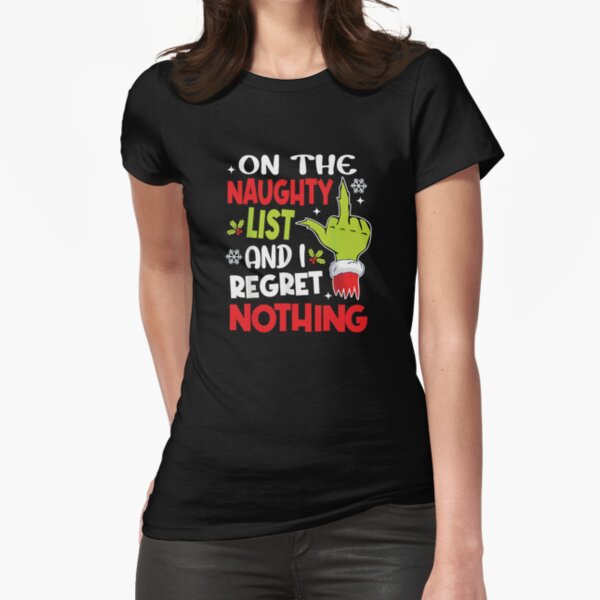 Funny On The List Of Naughty And I Regret Nothing Christmas Fitted T-Shirt