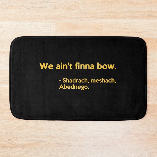 Item preview, We ain't finna bow | Shadrach, Meshach, Abednego | Three Hebrew Boys designed and sold by JohnSit.