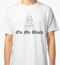 gnome - on my block Classic T-Shirt
